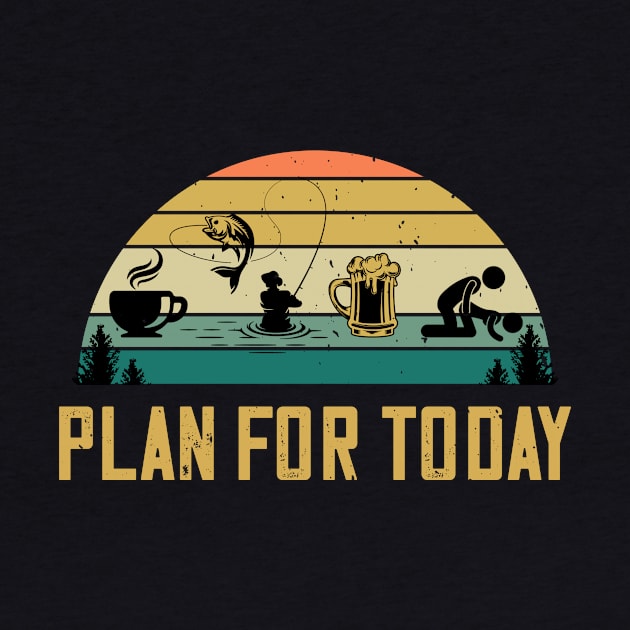 Plan For Today Coffee Fishing Beer Sex Funny Fisherman Gift by despicav